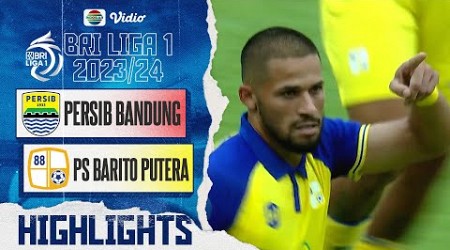 Highlights - Persib Bandung VS PS Barito Putera | BRI Liga 1 2023/24