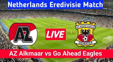 AZ Alkmaar vs Go Ahead Eagles Match Live | Netherlands Eredivisie Match 2023