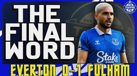 Everton 0-1 Fulham | The Final Word