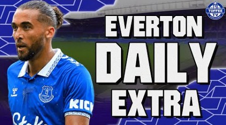 Calvert-Lewin Back In The Thinking | Adams Bid? | Everton Daily Extra LIVE