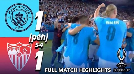 Manchester City Vs Sevilla 1-1 (5-4) Full Highlights &amp; All Goals + Penalty Shootout