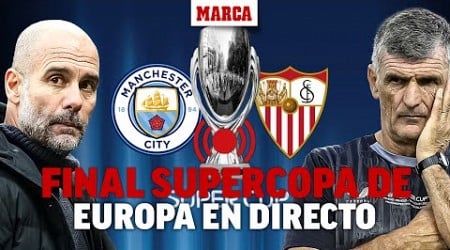 Manchester City - Sevilla, Final Supercopa de Europa, EN DIRECTO