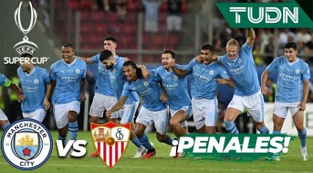 ¡CITY CAMPEÓN! TANDA PENALES COMPLETA | Man City 1-1 Sevilla I Supercup | TUDN