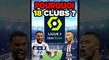 POURQUOI la LIGUE 1 passe à 18 CLUBS ? ⚽️