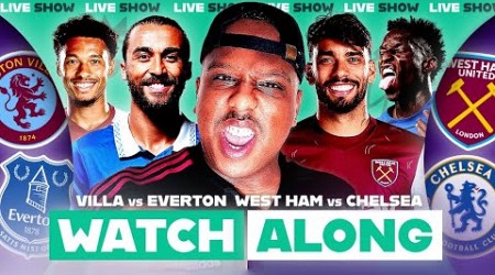 Aston Villa vs Everton &amp; West Ham vs Chelsea Live Premier League Watch Along