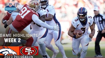 Denver Broncos vs. San Francisco 49ers | 2023 Preseason Week 2 Game Highlights