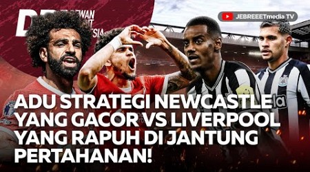 LIVERPOOL VS NEWCASTLE DUEL TIM GACOR LAWAN TIM RAPUH DI PERTAHANAN - DPI - EPS 912