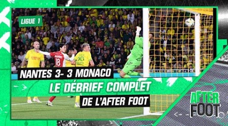 Nantes 3-3 Monaco : Le débrief complet de L&#39;After Foot