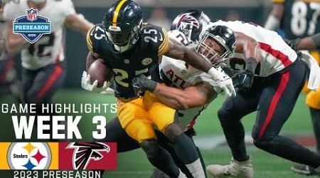 Pittsburgh Steelers vs. Atlanta Falcons | 2023 Preseason Week 3 Game Highlights