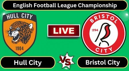 Live: Hull City vs Bristol City | English Football League Championship-Round 4 | Football Live Score