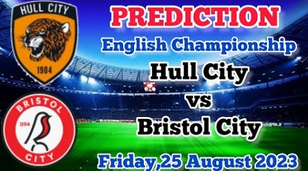 Hull City vs Bristol City Prediction and Betting Tips | August 25, 2023