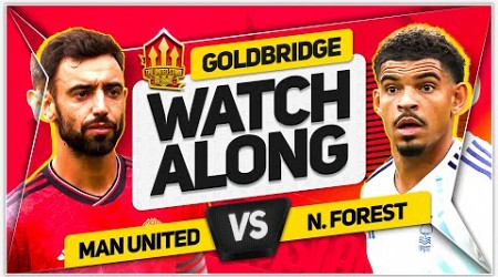 MANCHESTER UNITED vs NOTTINGHAM FOREST LIVE with Mark GOLDBRIDGE!