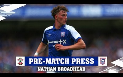 NATHAN BROADHEAD PRE-SOUTHAMPTON