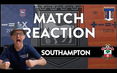 #itfc Match REACTION -Southampton 0 v 1 Ipswich - Town stun saints to go second