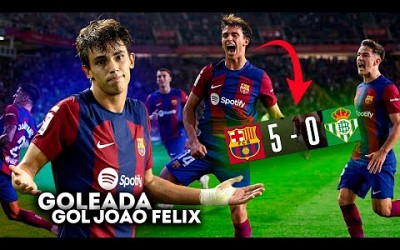ASÍ fue la GOLEADA del Barcelona al Betis (5-0) | Primer GOL de JOAO FELIX ¡Histórico!
