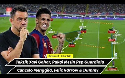 Taktik Xavi Gahar, Pakai Mesin Pep Guardiola | Joao Cancelo Emas | Barcelona 5 - 0 Real Betis