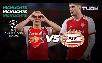 Arsenal vs PSV Eindhoven - HIGHLIGHTS | UEFA Champions League 2023/24 | TUDN