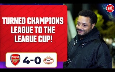 Arsenal 4-0 PSV | Turned Champions League To The League Cup! (Troopz)