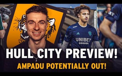 LEEDS UNITED HAVE A REAL OPPORTUNITY HERE | HULL CITY PREVIEW 