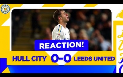 10 MAN LEEDS UNITED KEEP ANOTHER CLEAN SHEET! - Hull City 0-0 Leeds United Match Reaction &amp; Analysis