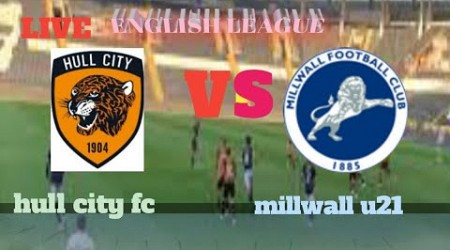 hull city fc millwall u21