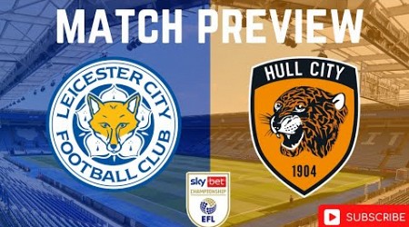 Next Up The Tigers|Leicester City Vs Hull City|Match Preview