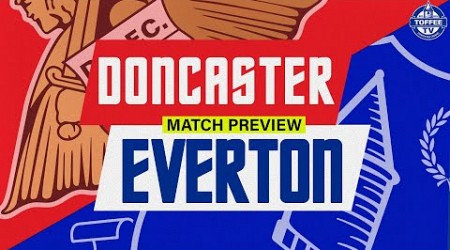 Doncaster Rovers v Everton | Carabao Cup | Match Preview