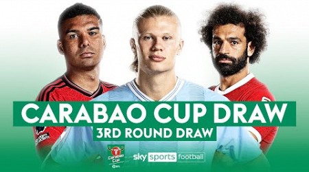 CARABAO CUP THIRD ROUND DRAW! 