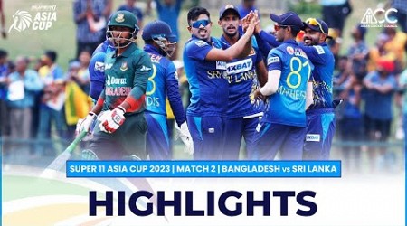 Super11 Asia Cup 2023 | Match 2 Bangladesh vs Sri Lanka Highlights