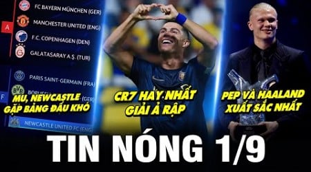 TIN NÓNG BÓNG ĐÁ 1/9| MU, NEWCASTLE GẶP BẢNG ĐẤU KHÓ, CR7 HAY NHẤT THÁNG, PEP, HAALAND XUẤT SẮC NHẤT