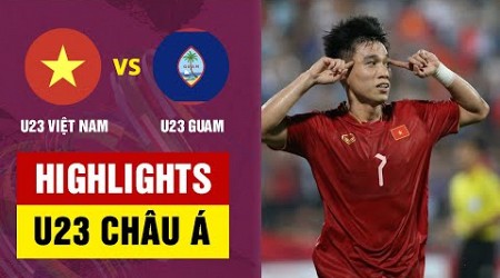 HIGHLIGHTS: U23 VIỆT NAM - U23 GUAM: VÙI DẬP KHÔNG THƯƠNG TIẾC, SỨC MẠNH KHỦNG KHIẾP