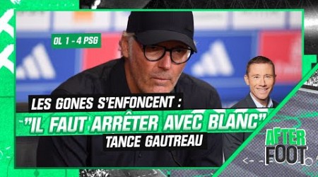 OL 1-4 PSG : « Il faut arrêter avec Blanc », Gautreau exhorte l&#39;entraîneur des Gones à démissionner