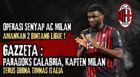 Mode Senyap AC Milan Amankan 2 Bintang Ligue 1. Gazzeta : Kapten Milan Terus Dihina Timnas Italia!!