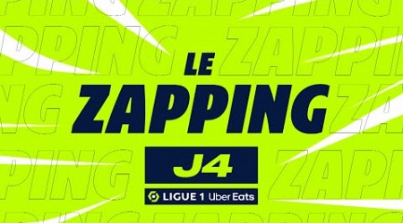 Zapping de la 4ème journée - Ligue 1 Uber Eats / 2023-2024