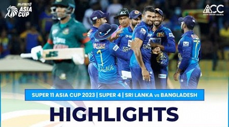 Super11 Asia Cup 2023 | Super 4 | Sri Lanka vs Bangladesh | Highlights