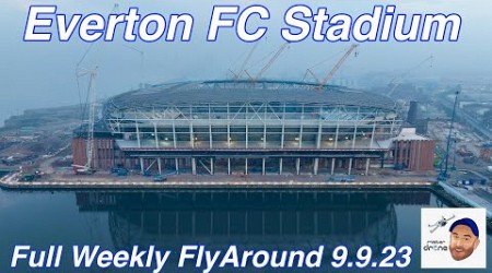 NEW Everton FC Stadium at Bramley Moore Dock Stadium Update Ep 94 (9.9.23). Full Weekly FlyAround