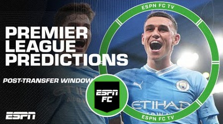 REVISITING Premier League predictions post-transfer window | ESPN FC