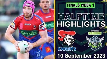 Newcastle Knights v Canberra Raiders | Half-time Highlights | NRL 2023 FINALS WEEK 1