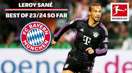 Leroy Sané - Best Of 2023/24 So Far