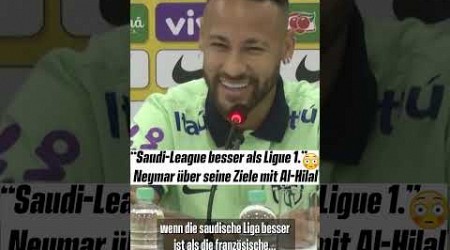 &quot;Saudi-League besser als Ligue 1.&quot;: Neymar über seine Ziele mit Al-Hilal 