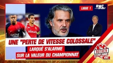 Ligue 1 : Une &quot;perte de vitesse colossale&quot;, Larqué s&#39;alarme sur la valeur du championnat