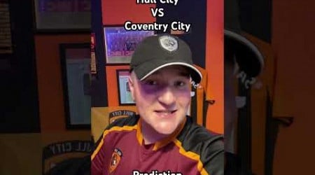 Hull City VS Coventry City Prediction #shorts #hcafc #football #coventrycity #hulcov #championship