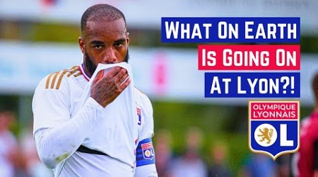 What On Earth Is Going On At Lyon?