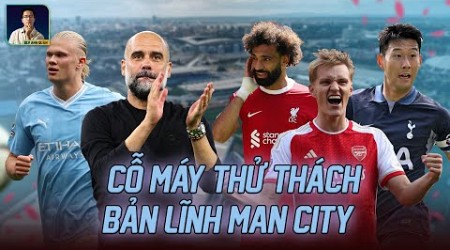 NẾU MUỐN THỂ HIỆN BẢN LĨNH, XIN MỜI ĐẾN GẶP MAN CITY