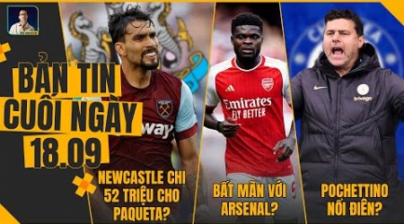 TIN CHIỀU 18/9: NEWCASTLE: 52 TRIỆU CHO PAQUETA, PARTEY CÓ BIẾN VỚI ARSENAL, POCHETTINO NỔI ĐIÊN?