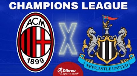 MILAN X NEWCASTLE AO VIVO | CHAMPIONS LEAGUE - RODADA 1 | NARRAÇÃO