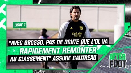 Ligue 1 : &quot;Avec Grosso, pas de doute que l&#39;OL va remonter rapidement au classement&quot; assure Gautreau