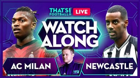 AC MILAN vs NEWCASTLE | LIVE Watchalong with Mark Goldbridge