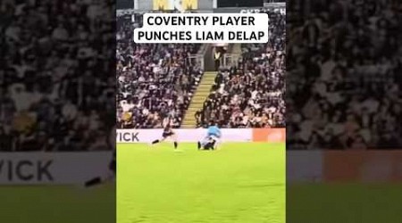 Coventry City Player Assaults Liam Delap #Hcafc #HullCity