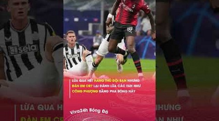 Lừa qua hết hàng thủ Newcastle nhưng Leao vẫn bỏ lỡ như này#viva24h #shorts #bongda